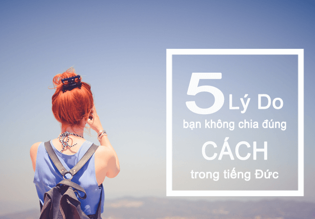 5-ly-do-ban-khong-dung-dung-cach-trong-tieng-duc