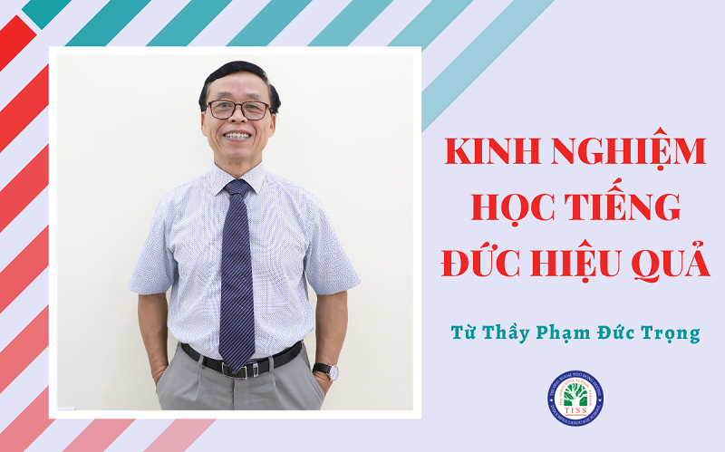 kinh-nghiem-hoc-tieng-duc-hieu-qua-tu-thay-pham-duc-trong