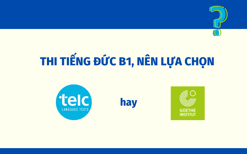 thi-tieng-duc-b1-nen-chon-telc-hay-goethe